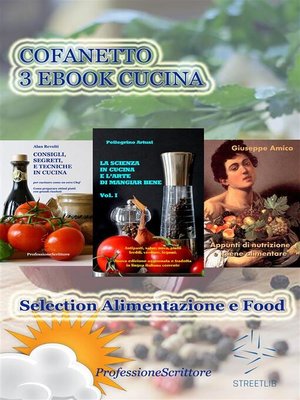 cover image of Alimentazione e Food--Nutrizione, Trucchi e Segreti in cucina, Ricette, Consigli (Cofanetto 3 Ebook Cucina)